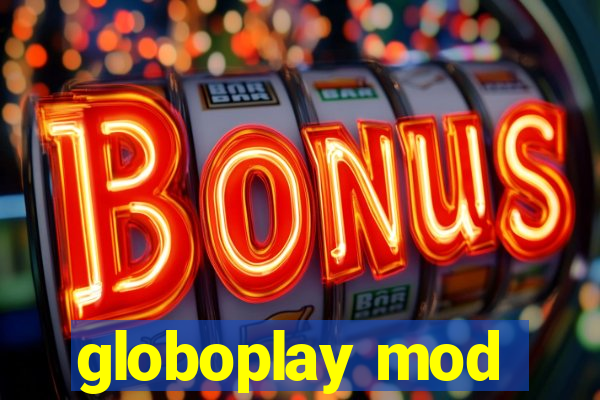 globoplay mod