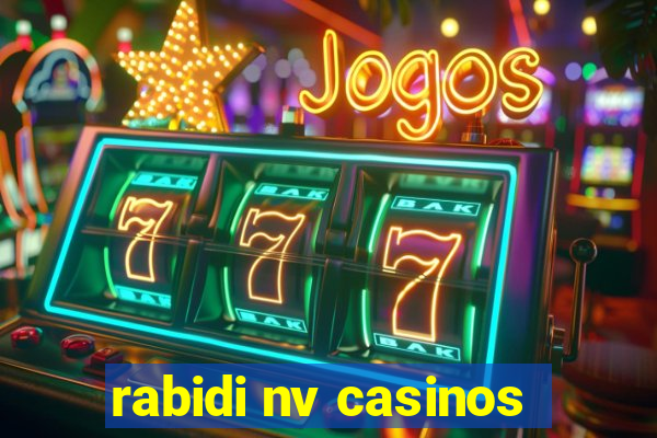 rabidi nv casinos