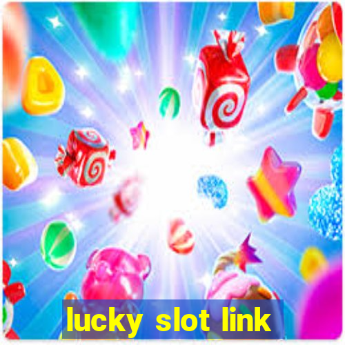 lucky slot link