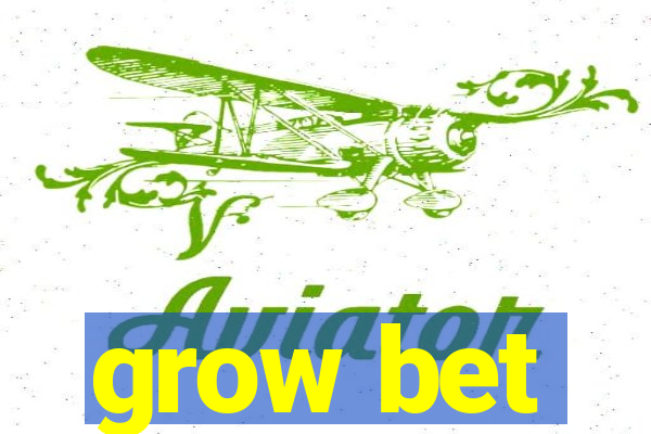 grow bet