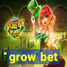 grow bet