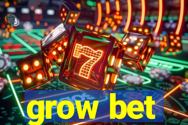 grow bet