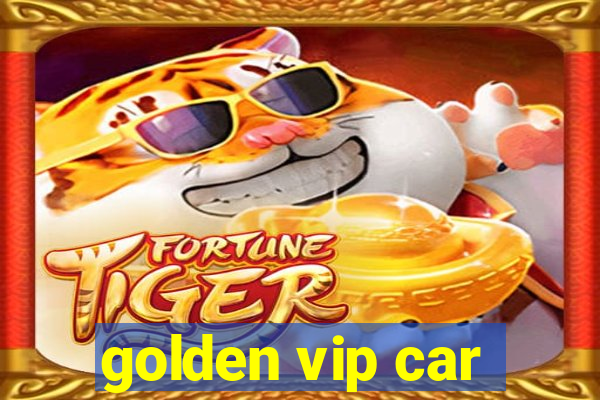 golden vip car