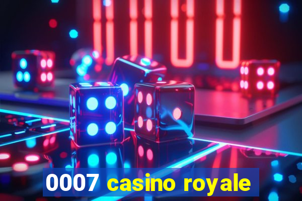 0007 casino royale