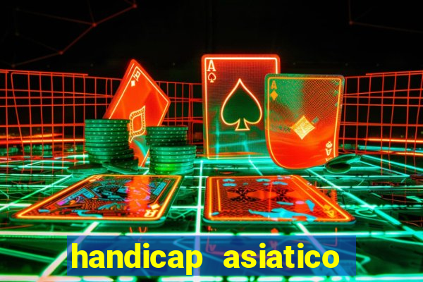 handicap asiatico resultado final