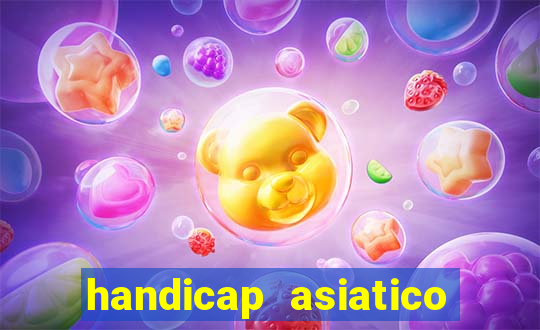 handicap asiatico resultado final