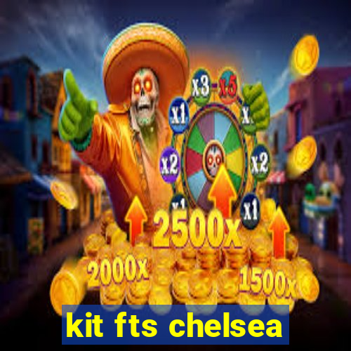 kit fts chelsea