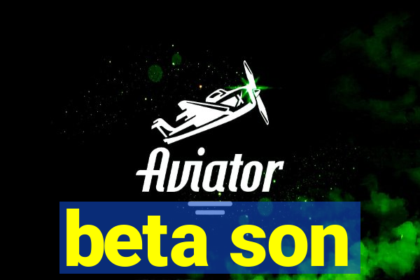 beta son