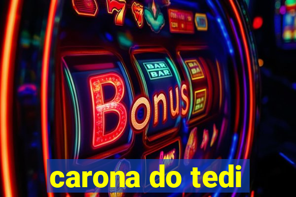 carona do tedi