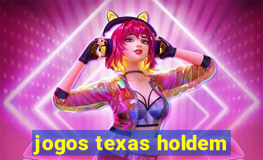 jogos texas holdem