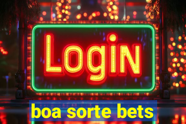 boa sorte bets