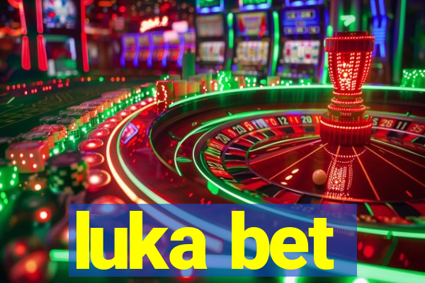 luka bet