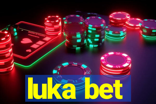 luka bet