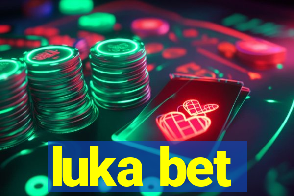 luka bet