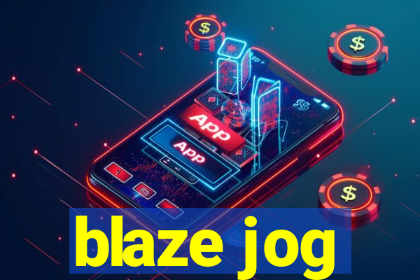 blaze jog