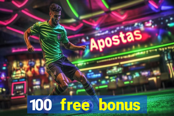 100 free bonus casino no deposit