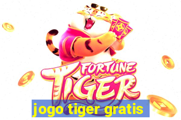 jogo tiger gratis