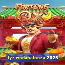 tyr wodapalooza 2023