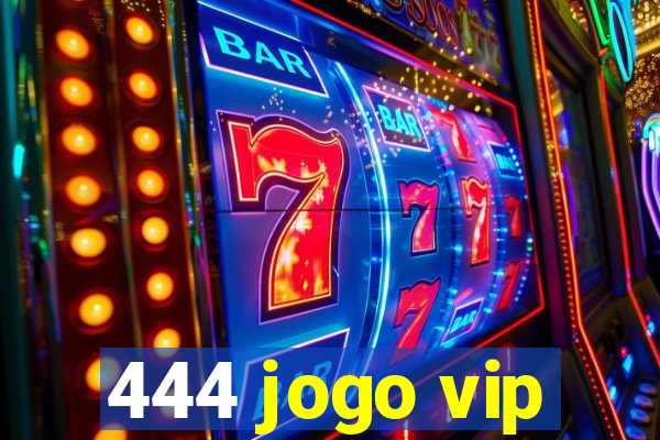 444 jogo vip