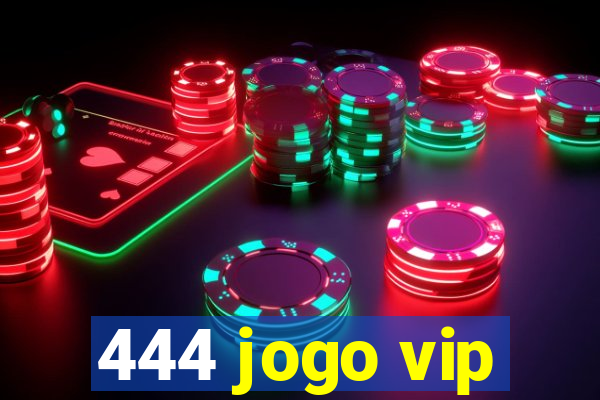 444 jogo vip