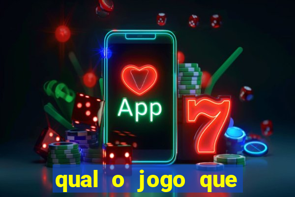 qual o jogo que tem mais chance de ganhar