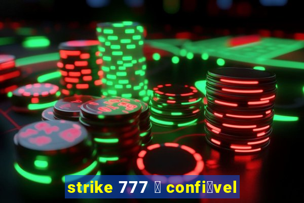 strike 777 茅 confi谩vel