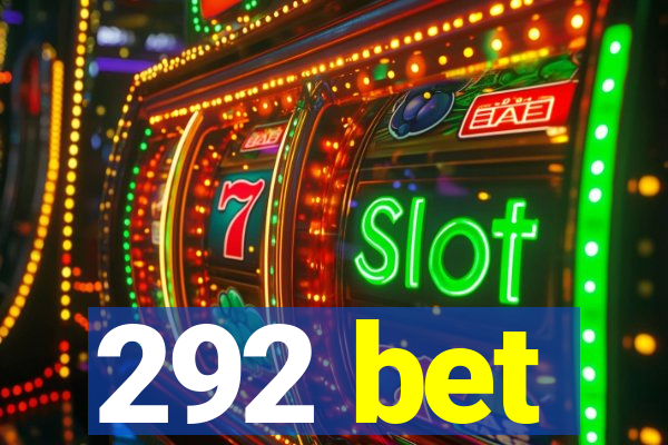 292 bet