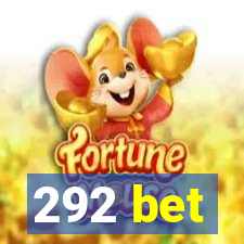 292 bet