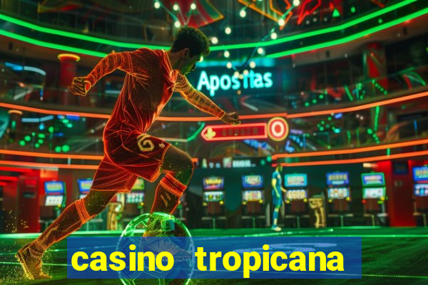 casino tropicana las vegas