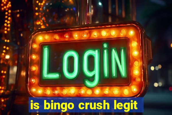 is bingo crush legit