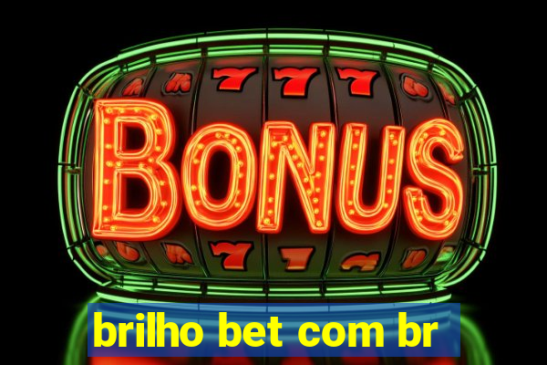 brilho bet com br