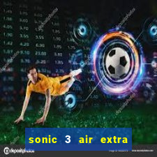 sonic 3 air extra slot mecha sonic