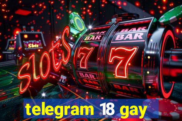 telegram 18 gay