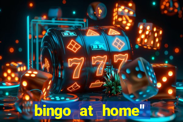 bingo at home'' app winning numbers