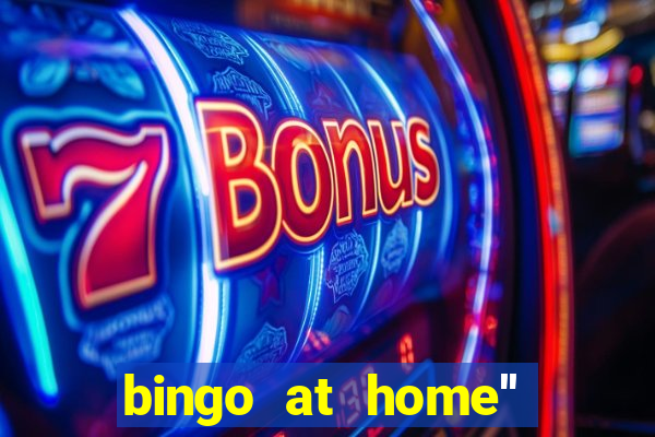 bingo at home'' app winning numbers