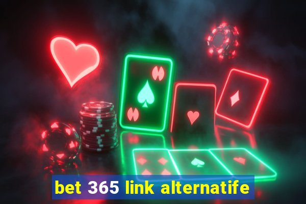 bet 365 link alternatife