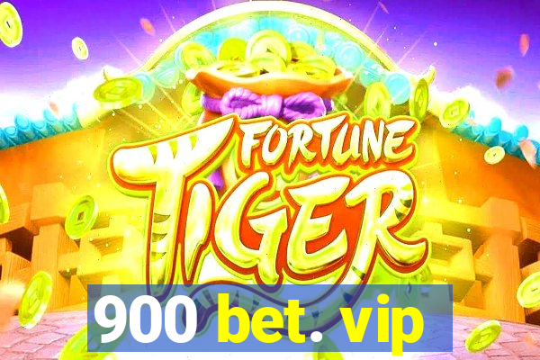 900 bet. vip