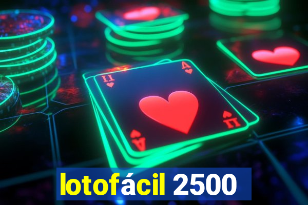 lotofácil 2500