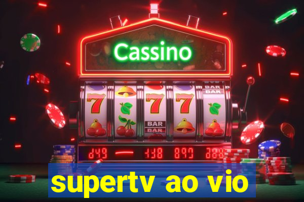 supertv ao vio