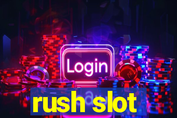 rush slot