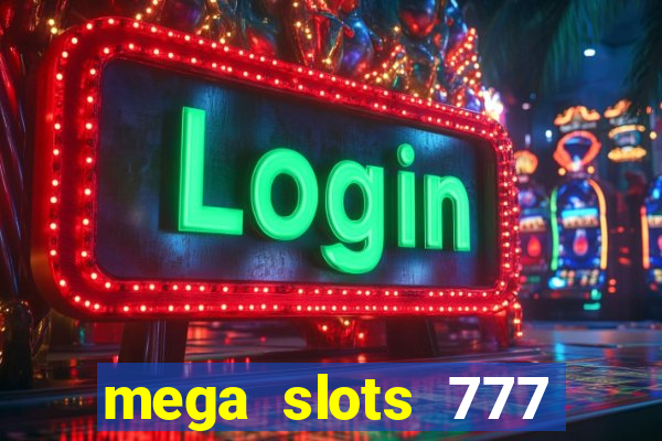 mega slots 777 casino dana