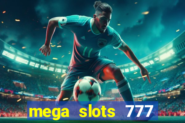 mega slots 777 casino dana