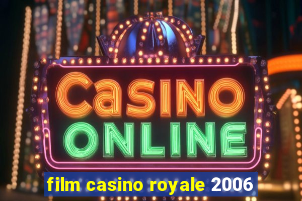 film casino royale 2006