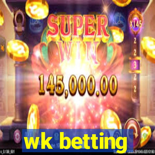 wk betting