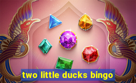 two little ducks bingo