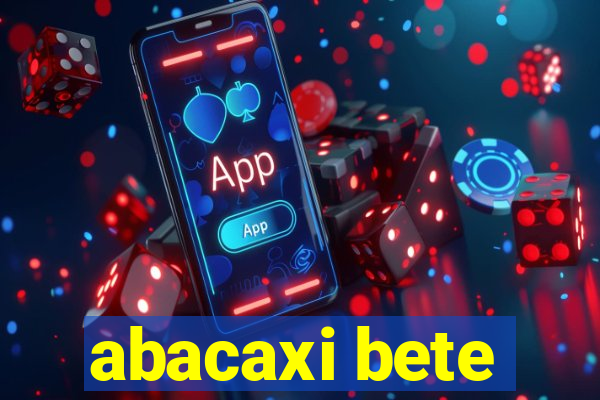 abacaxi bete