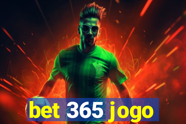 bet 365 jogo