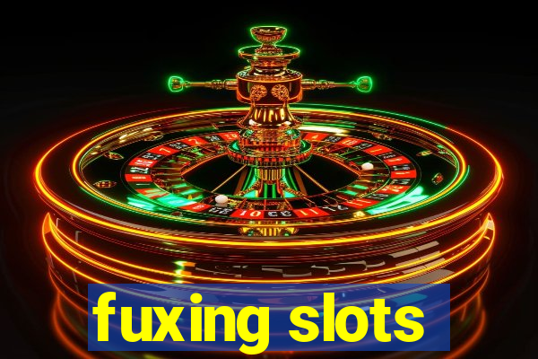 fuxing slots