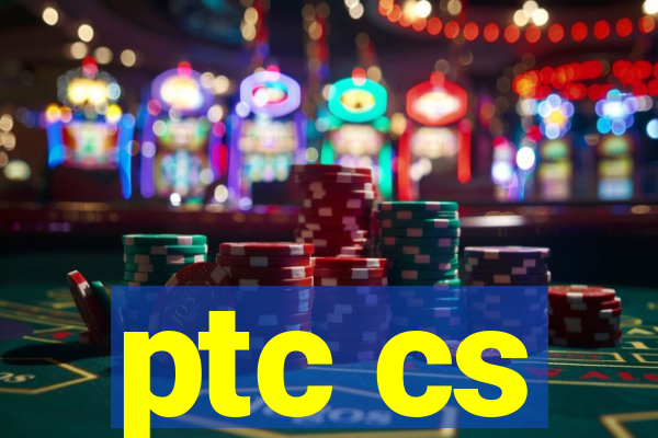 ptc cs