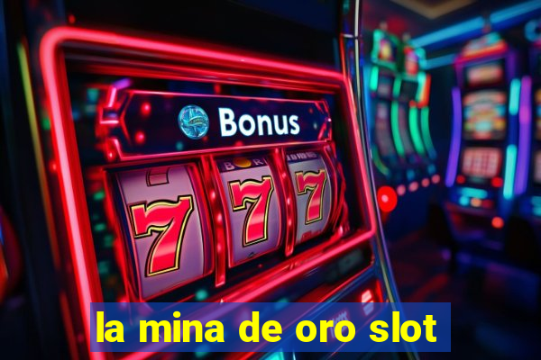 la mina de oro slot